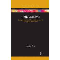 Trans Dilemmas: Living in Australia’s Remote Areas and in Aboriginal Communities