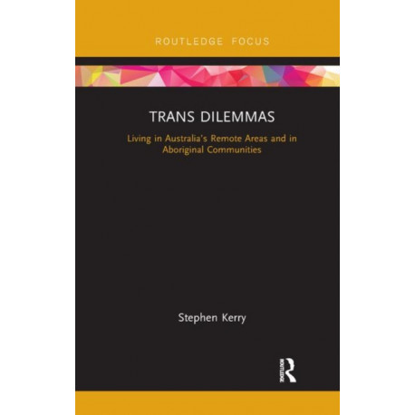 Trans Dilemmas: Living in Australia’s Remote Areas and in Aboriginal Communities