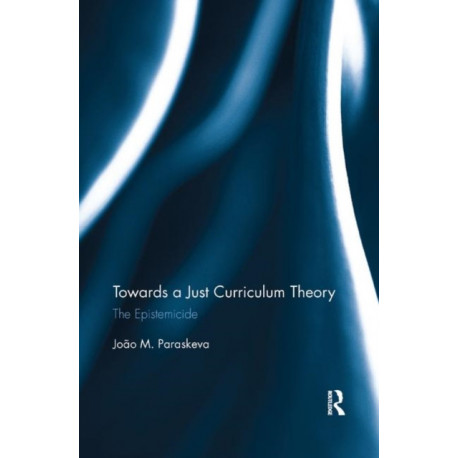 Towards a Just Curriculum Theory: The Epistemicide