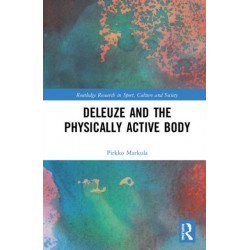 Deleuze and the Physically Active Body