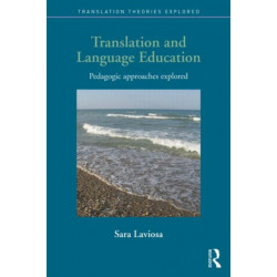 Translation and Language Education: Pedagogic Approaches Explored