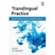 Translingual Practice: Global Englishes and Cosmopolitan Relations