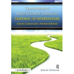 Transforming High Schools Through RTI: Lessons Learned and a Pathway Forward
