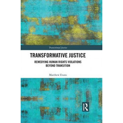 Transformative Justice: Remedying Human Rights Violations Beyond Transition