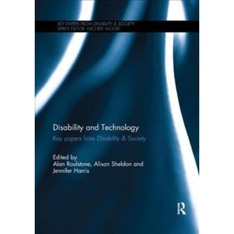 Disability and Technology: Key papers from Disability & Society