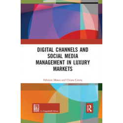Digital Channels and Social Media Management in Luxury Markets
