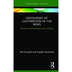 Discourses of Legitimation in the News: The Case of the Economic Crisis in Greece