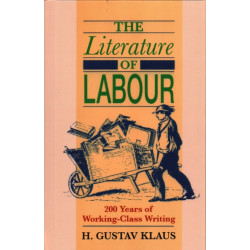 Literature of Labour: 200 Years of Working Class Writing