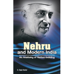 Nehru & Modern India: An Anatomy of Nation-Building