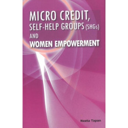 Micro Credit, Self-help Groups (SHGs) & Women Empowerment