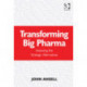 Transforming Big Pharma: Assessing the Strategic Alternatives