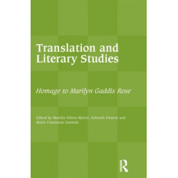 Translation and Literary Studies: Homage to Marilyn Gaddis Rose