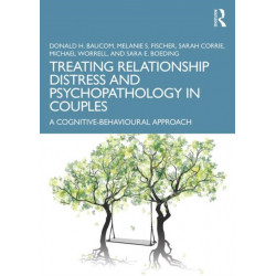Treating Relationship Distress and Psychopathology in Couples: A Cognitive-Behavioural Approach