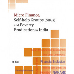 Micro Finance, Self-Help Groups (SHGs) & Poverty Eradication in India