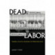 Dead Labor: Toward a Political Economy of Premature Death