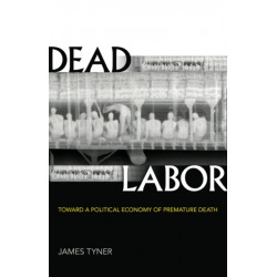 Dead Labor: Toward a Political Economy of Premature Death