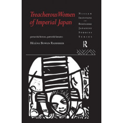 Treacherous Women of Imperial Japan: Patriarchal Fictions, Patricidal Fantasies