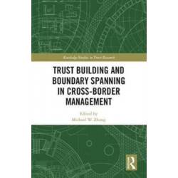 Trust Building and Boundary Spanning in Cross-Border Management