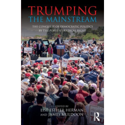 Trumping the Mainstream: The Conquest of Democratic Politics by the Populist Radical Right