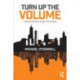 Turn Up the Volume: A Down and Dirty Guide to Podcasting