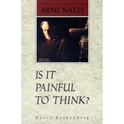Is It Painful to Think: Conversations with Arne Naess