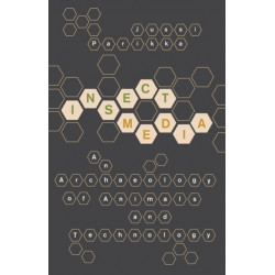 Insect Media: An Archaeology of Animals and Technology