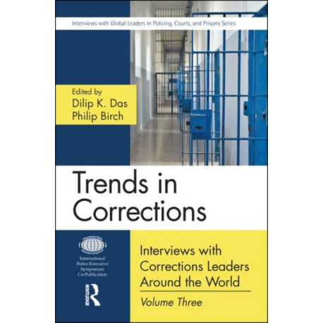 Trends in Corrections: Interviews with Corrections Leaders Around the World, Volume Three