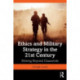 Ethics and Military Strategy in the 21st Century: Moving Beyond Clausewitz