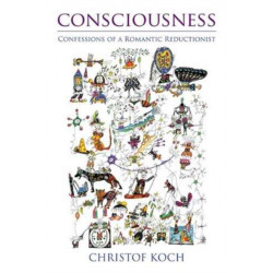 Consciousness: Confessions of a Romantic Reductionist