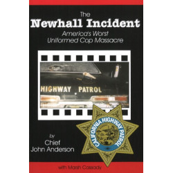 Newhall Incident: America's Worst Uniformed Cop Massacre