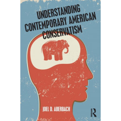Understanding Contemporary American Conservatism