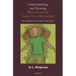 Understanding and Treating Dissociative Identity Disorder (or Multiple Personality Disorder)