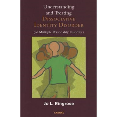 Understanding and Treating Dissociative Identity Disorder (or Multiple Personality Disorder)