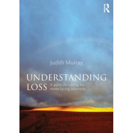 Understanding Loss: A Guide for Caring for Those Facing Adversity
