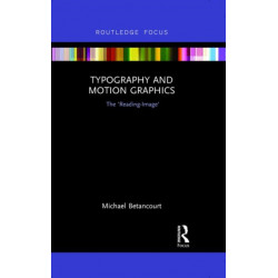 Typography and Motion Graphics: The 'Reading-Image': The 'Reading-Image'