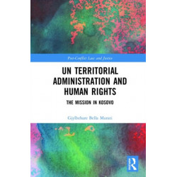 UN Territorial Administration and Human Rights: The Mission in Kosovo