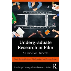Undergraduate Research in Film: A Guide for Students