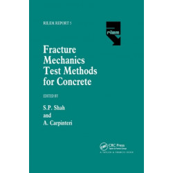 Fracture Mechanics Test Methods For Concrete