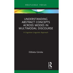 Understanding Abstract Concepts across Modes in Multimodal Discourse: A Cognitive Linguistic Approach