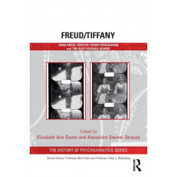 Freud/Tiffany: Anna Freud, Dorothy Tiffany Burlingham and the ‘Best Possible School’