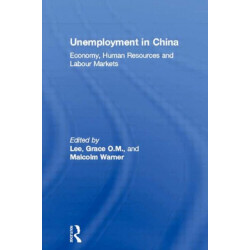 Unemployment in China: Economy, Human Resources and Labour Markets