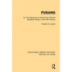 Fusang: Or, The discovery of America by Chinese Buddhist Priests in the Fifth Century