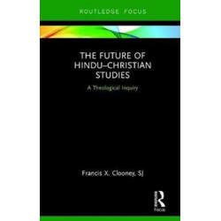 The Future of Hindu–Christian Studies: A Theological Inquiry