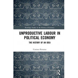 Unproductive Labour in Political Economy: The History of an Idea