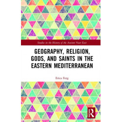 Geography, Religion, Gods, and Saints in the Eastern Mediterranean
