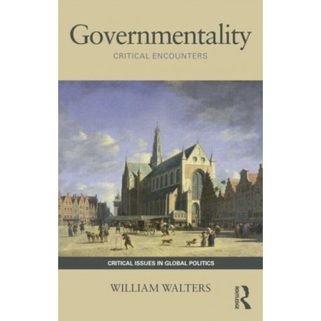 Governmentality: Critical Encounters