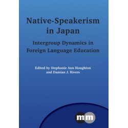 Native-Speakerism in Japan: Intergroup Dynamics in Foreign Language Education