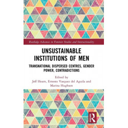 Unsustainable Institutions of Men: Transnational Dispersed Centres, Gender Power, Contradictions