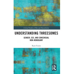 Understanding Threesomes: Gender, Sex, and Consensual Non-Monogamy