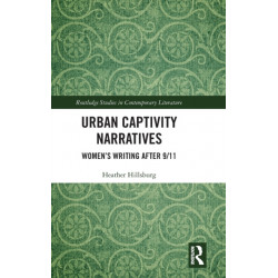 Urban Captivity Narratives: Women’s Writing After 9/11